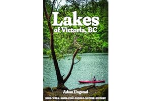 Lakes of Victoria, BC: Beaches – Hikes & Walks – Fishing – Paddling – Nature – Local History
