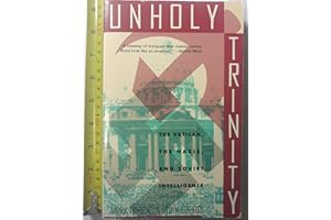 Unholy Trinity: How the Vatican's Nazi Networks Betrayed Western Intelligence to the Soviets
