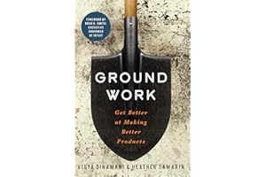 Groundwork: Get Better at Making Better Products
