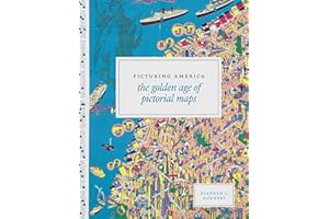 Picturing America: The Golden Age of Pictorial Maps