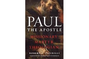 Paul the Apostle: Missionary, Martyr, Theologian