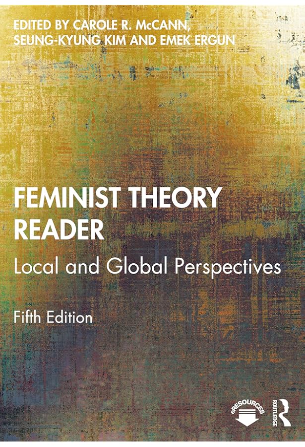Feminist Theory Reader: Local and Global Perspectives: McCann