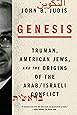 Genesis: Truman, American Jews, and the Origins of the Arab/Israeli Conflict