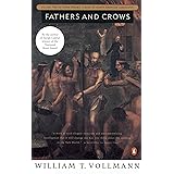 Fathers and Crows: Volume Two of Seven Dreams: A Book of North American Landscapes