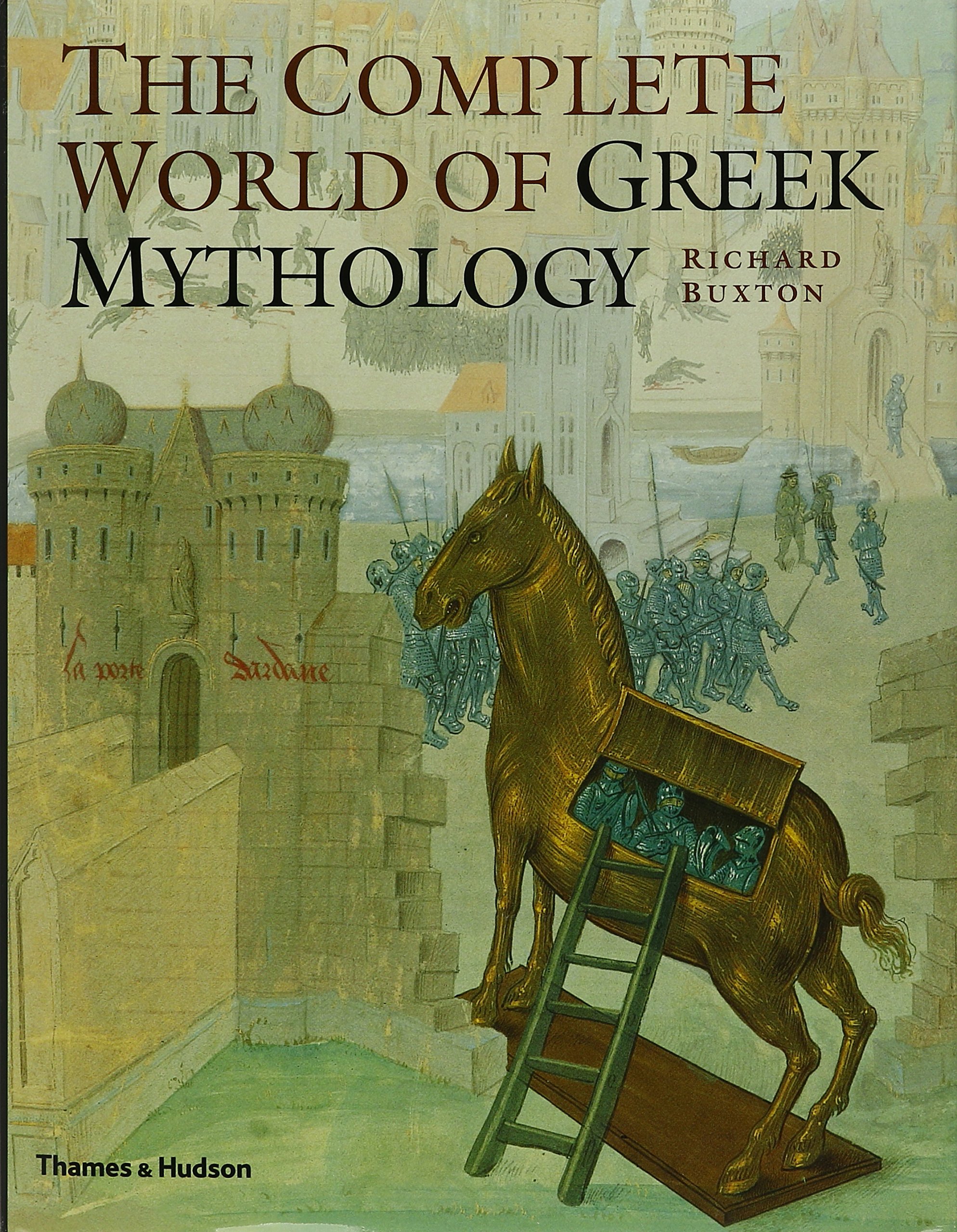 The Complete World Of Greek Mythology 0 Amazon Co Uk Richard Buxton 9780500251218 Books