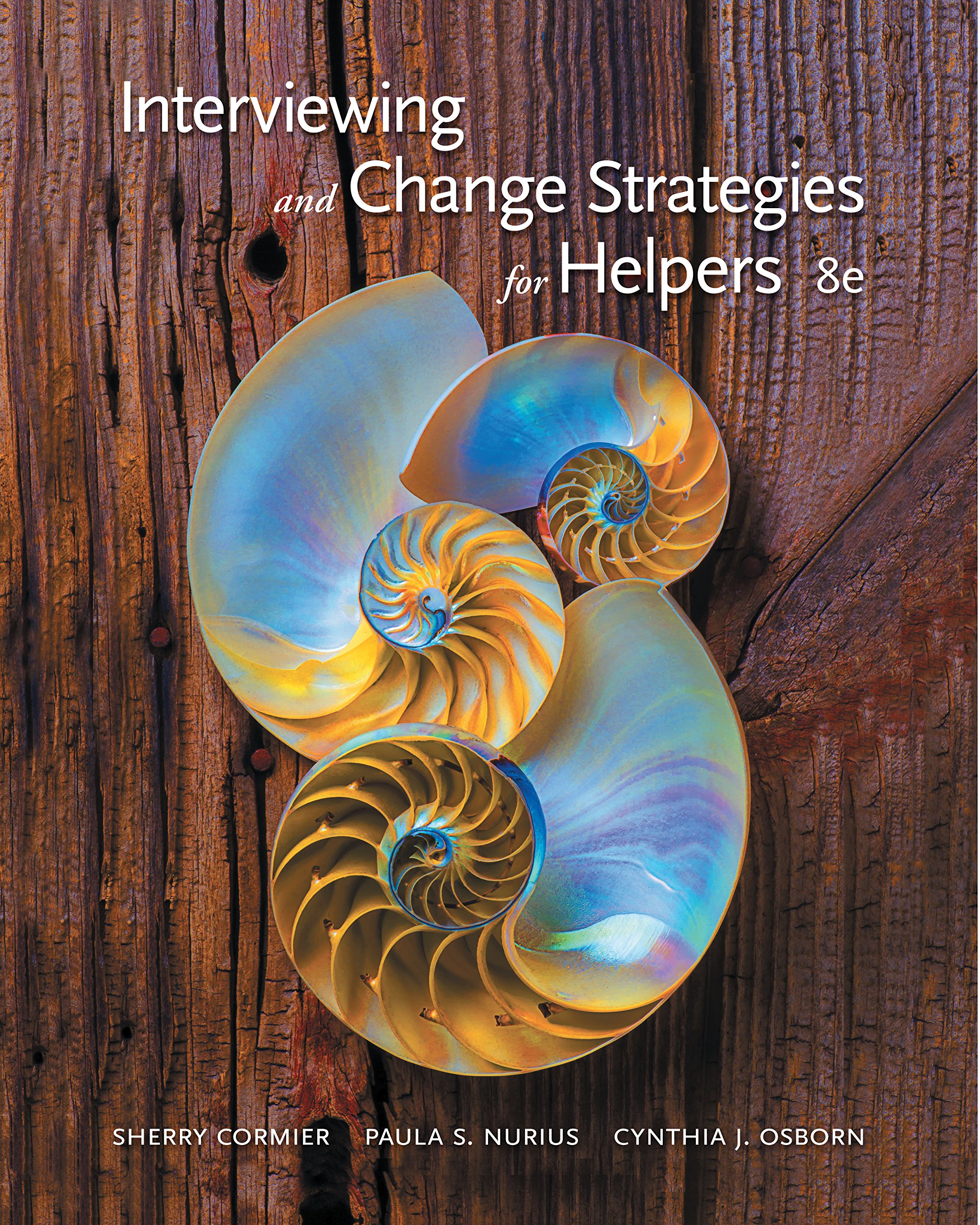 Interviewing And Change Strategies For Helpers Kindle Edition Cormier Sherry Nurius Paula S Osborn Cynthia J Politics Social Sciences Kindle Ebooks 