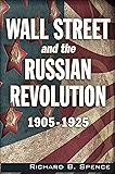 Wall Street and the Russian Revolution: 1905-1925