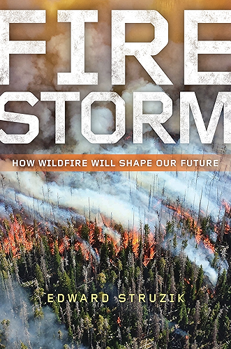 Download Firestorm: How Wildfire Will Shape Our Future (English Edition) PDF