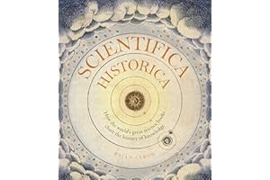 Scientifica Historica: How the world's great science books chart the history of knowledge (Libri Historici)