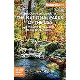 Fodor's The Complete Guide to the National Parks of the USA: All 63 parks from Maine to American Samoa (Full-color Travel Guide)