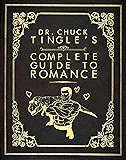 Dr. Chuck Tingle's Complete Guide To Romance