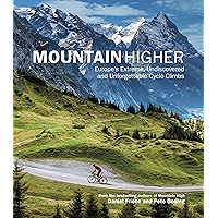 Mountain Higher: Europe's Extreme, Undiscovered and Unforgettable Cycle Climbs book cover