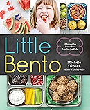 Little Bento: 32 Irresistible Bento Box Lunches for Kids
