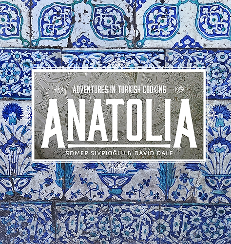 Download Anatolia: Adventures in Turkish Cooking (English Edition) PDF