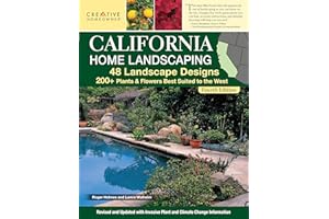 California Home Landscaping, Fourth Edition: 48 Landscape Designs 200+ Plants & Flowers Best Suited to the Region (Creative Homeowner) Over 400 Photos, Native Plant Profiles, and Outdoor DIY Projects