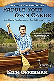 Paddle Your Own Canoe: One Man's Fundamentals for Delicious Living