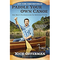 Paddle Your Own Canoe: One Man's Fundamentals for Delicious Living book cover