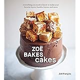 Zoë Bakes Cakes: Everything You Need to Know to Make Your Favorite Layers, Bundts, Loaves, and More [A Baking Book]
