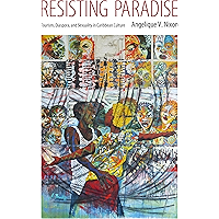 Resisting Paradise: Tourism, Diaspora, and Sexuality in Caribbean Culture (Caribbean Studies Series) book cover