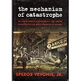 The Mechanism of Catastrophe: The Turkish Pogrom Of September 6 - 7, 1955, And The Destruction Of The Greek Community Of Istanbul