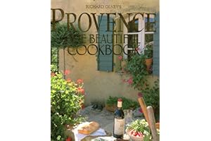Provence: The Beautiful Cookbook: Authentic Recipes from the Regions of Provence