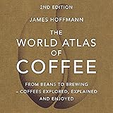 The World Atlas of Coffee: 2nd edition