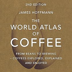 The World Atlas of Coffee: 2nd edition