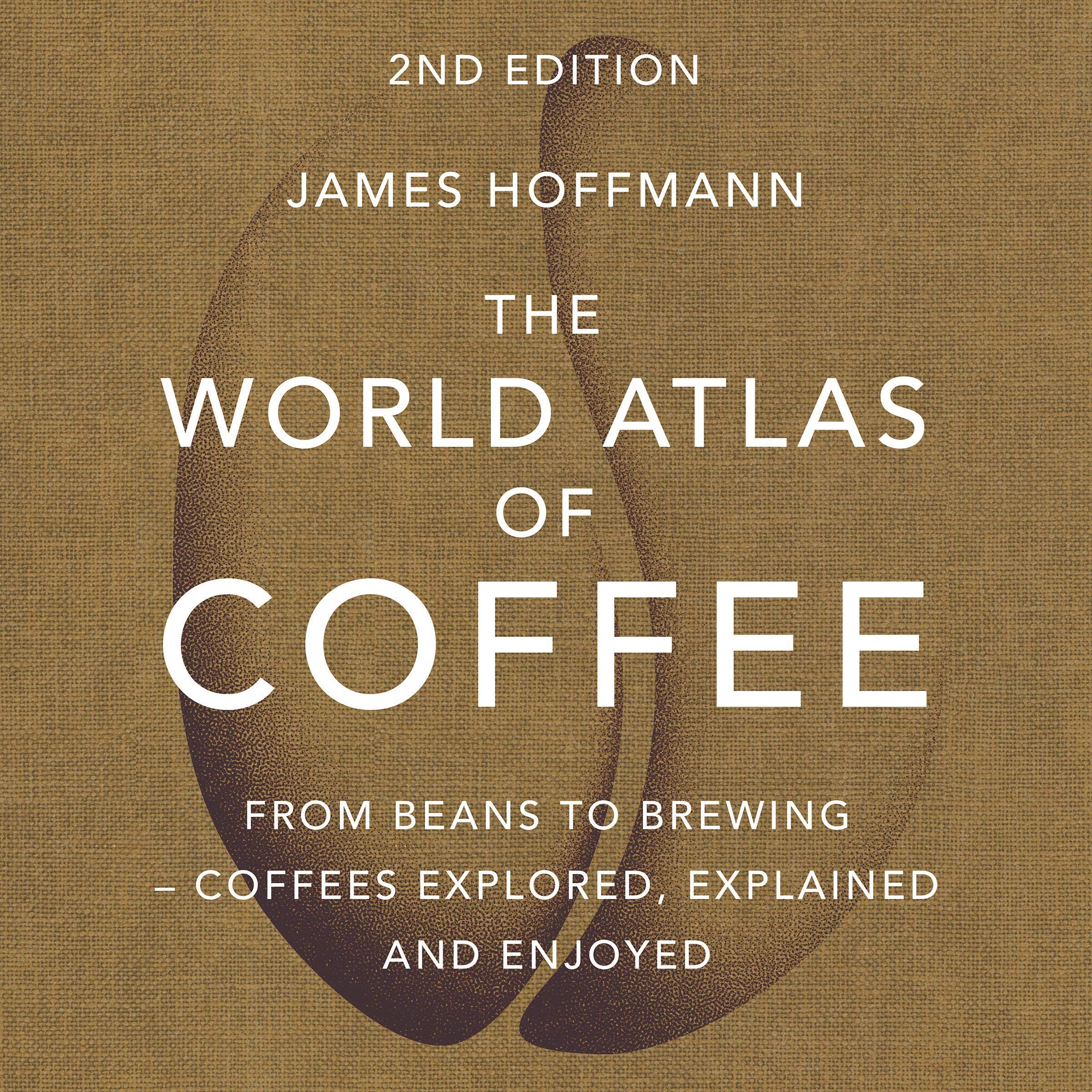 The World Atlas of Coffee: 2nd edition