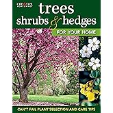 Trees, Shrubs & Hedges for Your Home: Secrets for Selection and Care (Creative Homeowner) Over 1,000 Plant Descriptions and 5