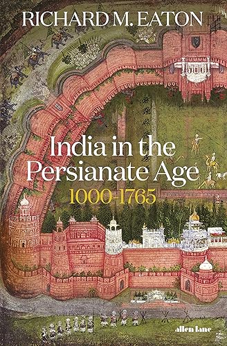 Download India in the Persianate Age: 1000-1765 PDF