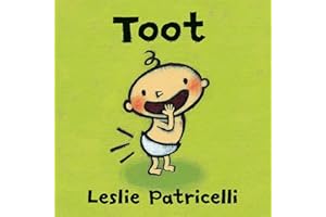 Toot: (A Playful Exploration of Body Sounds and Natural Body Functions for Babies and Toddlers) (Leslie Patricelli Board Books)