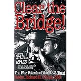 Clear the Bridge!: The War Patrols of the U.S.S. Tang