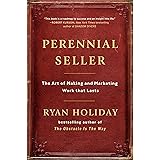Perennial Seller: The Art of Making and Marketing Work that Lasts