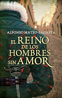 El reino de los hombres sin amor (Isidoro Montemayor 3) (Spanish Edition)