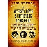 The Authentic Death and Contentious Afterlife of Pat Garrett and Billy the Kid: The Untold Story of Peckinpah's Last Western