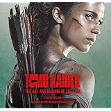 Tomb Raider: The Art and Making of the Film