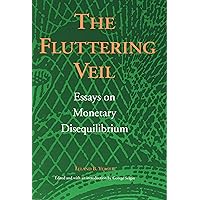 The Fluttering Veil: Essays on Monetary Disequilibrium