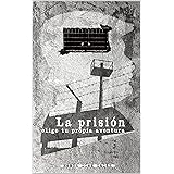 La prisión: Elige tu propia aventura (Spanish Edition)