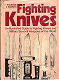 Fighting Knives: An Illustrated Guide to Fighting Knives and Military Survival Weapons of the World