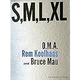 S, M, L, XL: Small, Medium, Large, Extra Large: Koolhaas, Rem, Mau ...