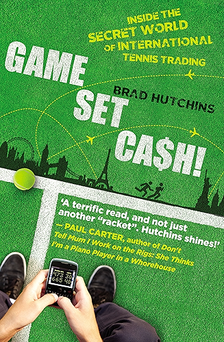 Download Game, Set, Cash!: Inside the Secret World of International Tennis Trading (English Edition) PDF