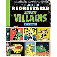 The Legion of Regrettable Supervillains: Oddball Criminals from Comic Book History book cover