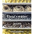 Flour + Water: Pasta [A Cookbook]