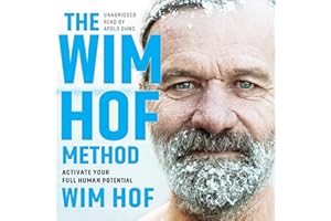 The Wim Hof Method: Activate Your Full Human Potential