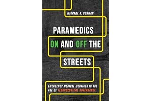 Paramedics On and Off the Streets: Emergency Medical Services in the Age of Technological Governance