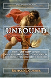 Unbound: How Eight Technologies Made Us Human and Brought Our World to the Brink