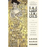 The Lady in Gold: The Extraordinary Tale of Gustav Klimt's Masterpiece, Portrait of Adele Bloch-Bauer