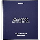 Eleven Madison Park: The Next Chapter, Revised and Unlimited Edition: [A Cookbook]