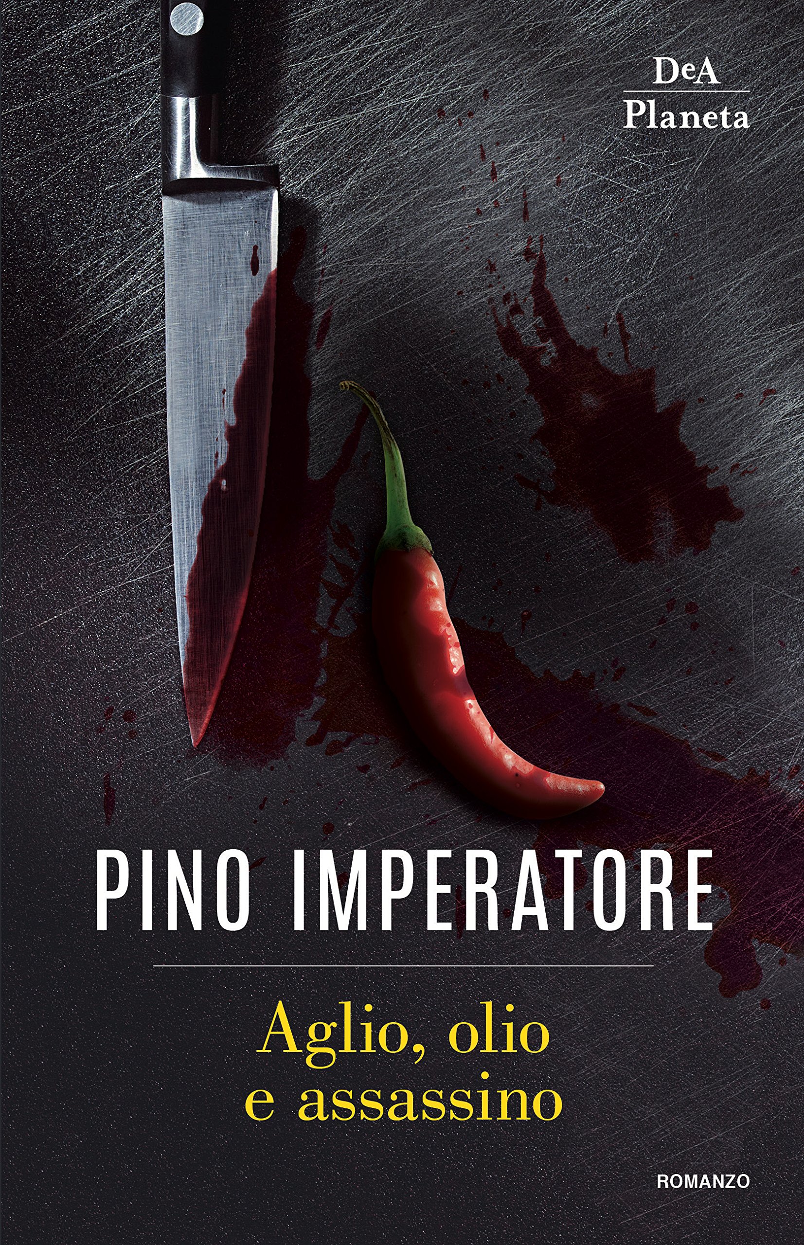 Aglio, olio e assassino – Pino Imperatore Aglio, olio e assassino – Pino Imperatore