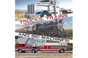 Trucks, Trains and Big Machines! Transportation Books for Kids | Children's Transportation Books